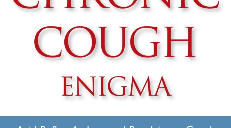 The Chronic Cough Enigma How to recognize, diagnose and